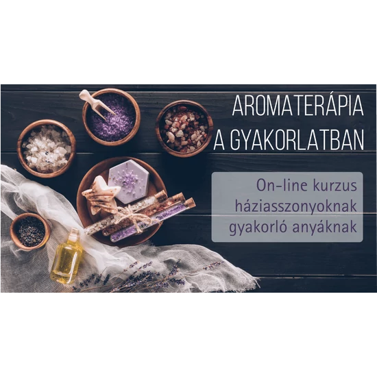 online kurzus 2. rész aromaterápia